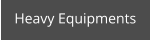 Heavy Equipments