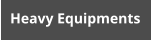 Heavy Equipments